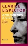 Aprendiendo a vivir/ Learning to Live: Y Otras Cronicas/ and Other Chronicles (Libros Del Tiempo) (Spanish Edition)