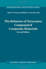 The Behavior of Structures Composed of Composite Materials (Solid Mechanics and Its Applications)