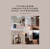 Timeless Architecture & Interiors: Yearbook 2013