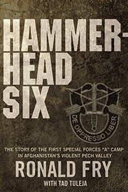 Hammerhead Six: The Story of the First Special Forces 