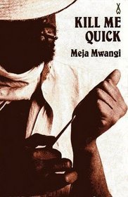 Kill Me Quick (African Writers Series)