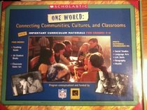 One World: Connecting Communities, Cultures, and Clasrooms (Classroom Kit)