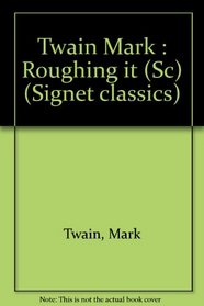 Roughing It (Signet classics)