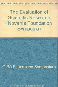 The Evaluation of Scientific Research (Novartis Foundation Symposia)