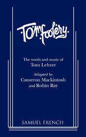 Tom foolery: The words and music of Tom Lehrer (French's musical library)