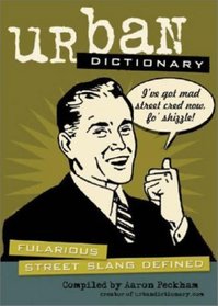 Urban Dictionary : Fularious Street Slang Defined