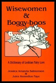Wisewomen and Boggyboos: A Dictionary of Lesbian Fairy Lore