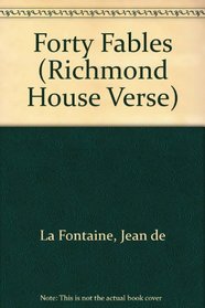 Forty Fables (Richmond House Verse)