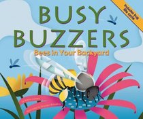 Busy Buzzers: Bees in Your Backyard (Backyard Bugs)