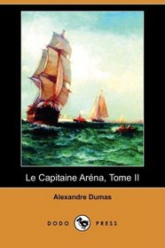 Le Capitaine Arena, Tome II (Dodo Press) (French Edition)