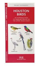 Houston Birds: An Introduction to Familiar Species of the Upper Texas Coast (Pocket Naturalist - Waterford Press)