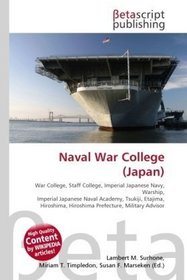 Naval War College (Japan): War College, Staff College, Imperial Japanese Navy, Warship, Imperial Japanese Naval Academy, Tsukiji, Etajima, Hiroshima, Hiroshima Prefecture, Military Advisor