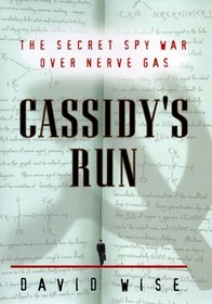 Cassidy's Run : The Secret Spy War Over Nerve Gas