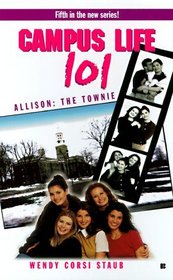 Allison: The Townie (Campus Life 101 , No 5)