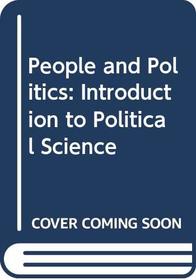 People and Politics: Introduction to Political Science
