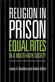 Religion in Prison : 'Equal Rites' in a Multi-Faith Society
