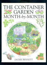 The Container Garden Month-By-Month (Month-by-month)