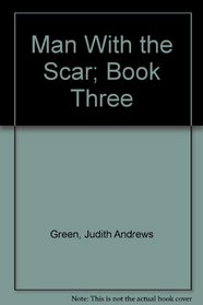 Man With the Scar; Book Three