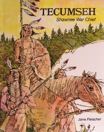 Tecumseh, Shawnee War Chief