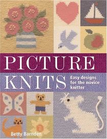 Picture Knits: Easy Designs For The Novice Knitter