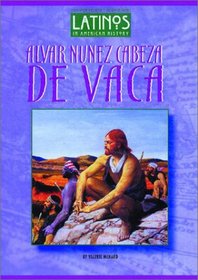 Alvar Nunez Cabeza de Vaca (Latinos in American History) (Latinos in American History)