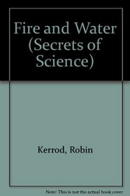 Fire and Water (Secrets of Science)