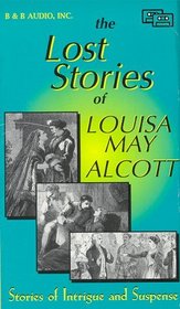 The Lost Stories of Louisa May Alcott : Stories of Intrigue and Suspense (Cassettes)