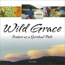 Wild Grace: Nature as a Spiritual Path