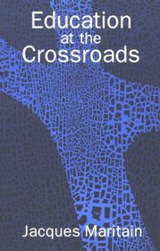 Education at the Crossroads (The Terry Lectures Series)