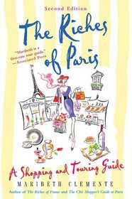 The Riches of Paris, 2nd Edition: A Shopping and Touring Guide