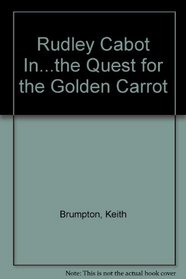 RUDLEY CABOT IN THE QUEST FOR THE GOLDEN