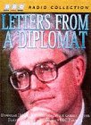 Letters from a Diplomat: Douglas Hurd's Reflection of His Career at the Foreign Office as Heard on BBC Radio (BBC Radio Collection)