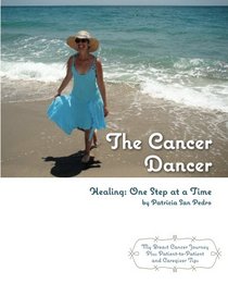 The Cancer Dancer: Healing: One Step at a Time