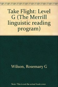 Take Flight: Level G (The Merrill linguistic reading program)