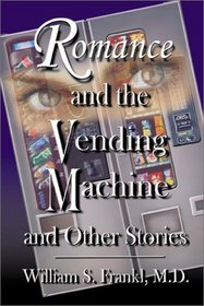 Romance and the Vending Machine & Other Stories