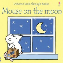 Mouse on the Moon (Usborne Look-Through Books)