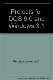 Projects for DOS 6.0 and Windows 3.1