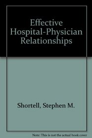 Effective Hospital-Physician Relationships