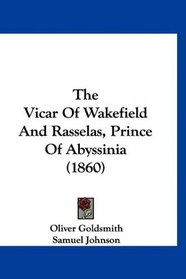 The Vicar Of Wakefield And Rasselas, Prince Of Abyssinia (1860)