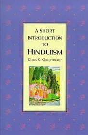 A Short Introduction to Hinduism (Short Introduction S.)