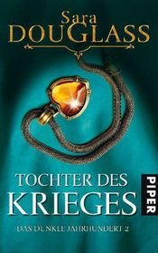 Das dunkle Jahrhundert 02. Tochter des Krieges