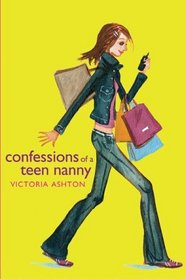 Confessions of a Teen Nanny (Confessions of a Teen Nanny, Bk 1)