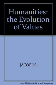 Humanities: The Evolution of Values