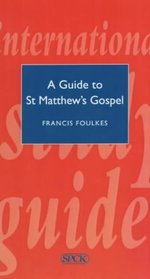 A Guide to st Matthew's Gospel (Spck International Study Guide 37)