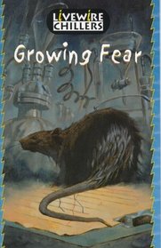 Growing Fear (Livewire Chillers)