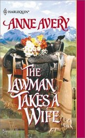 The Lawman Takes a Wife (Harlequin Historical, No 573)