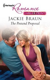 The Pretend Proposal (Harlequin Romance, No 4380) (Larger Print)