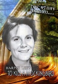 To Kill a Mockingbird - Harper Lee - Racism (History in Literature: The Story Behind...) (History in Literature: The Story Behind...)