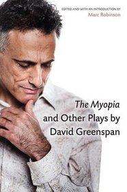 The Myopia and Other Plays by David Greenspan (Critical Performances)