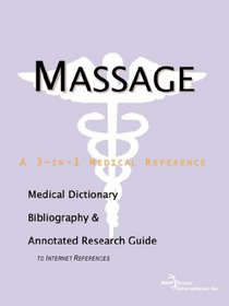 Massage - A Medical Dictionary, Bibliography, and Annotated Research Guide to Internet References